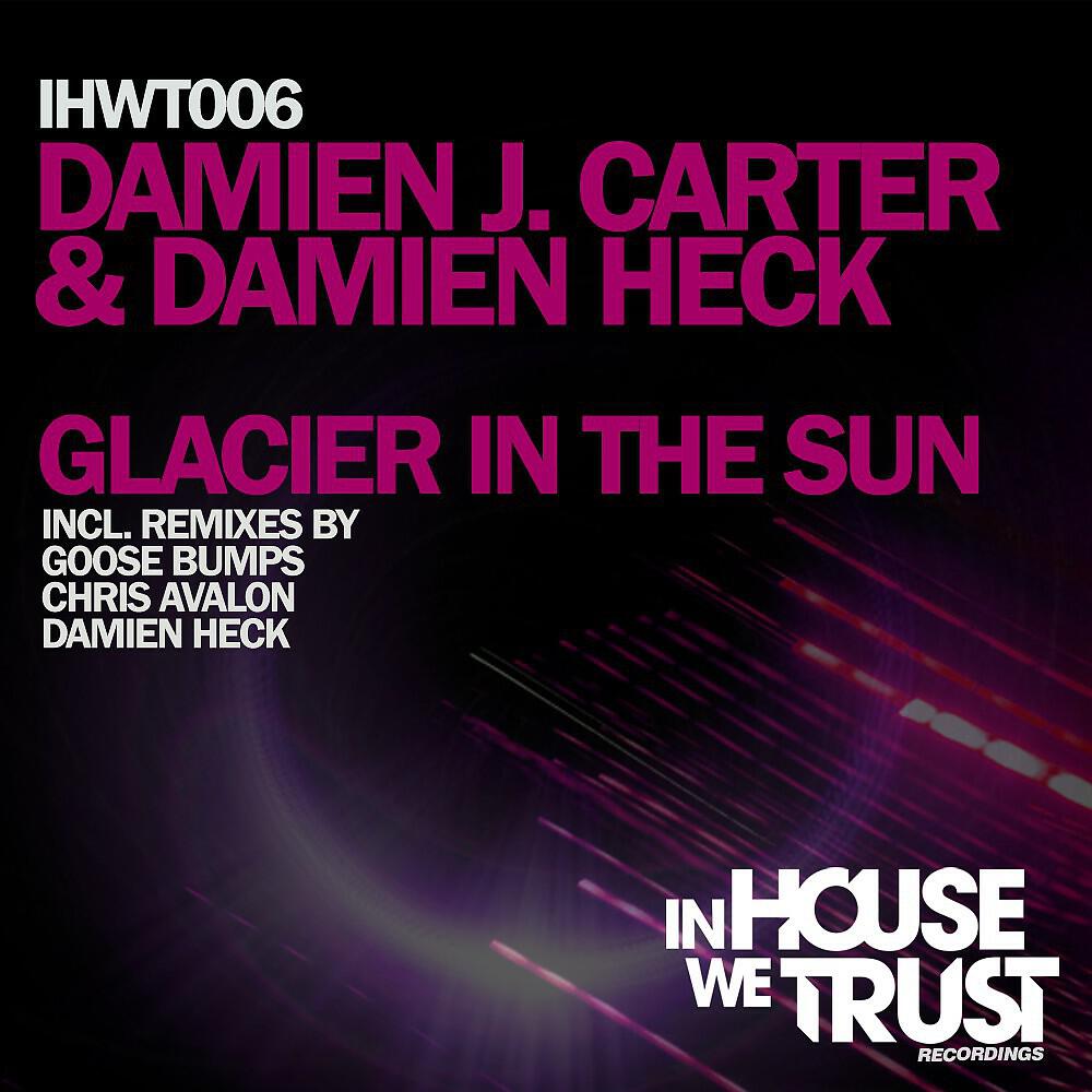 Damien J. Carter & Damien Heck - Glacier in the Sun (Damien Heck Radio Mix)