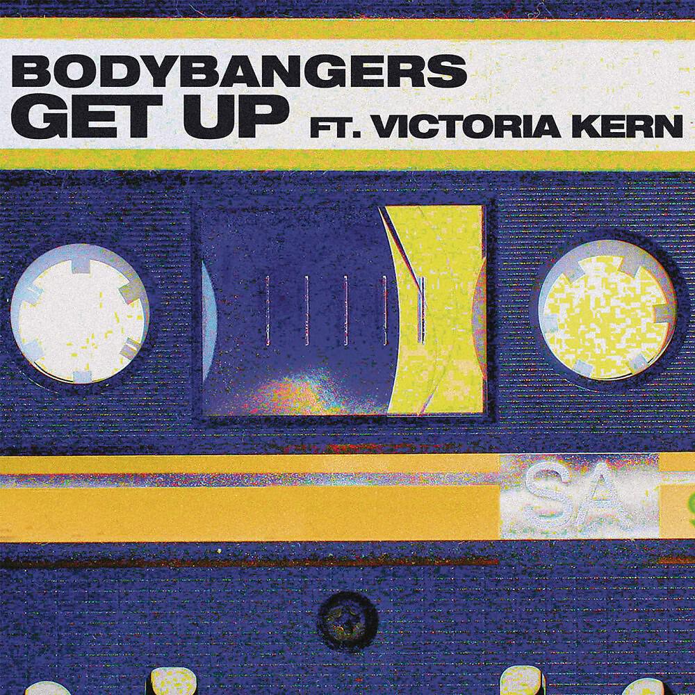 BODYBANGERS - Get Up (Club Mix)