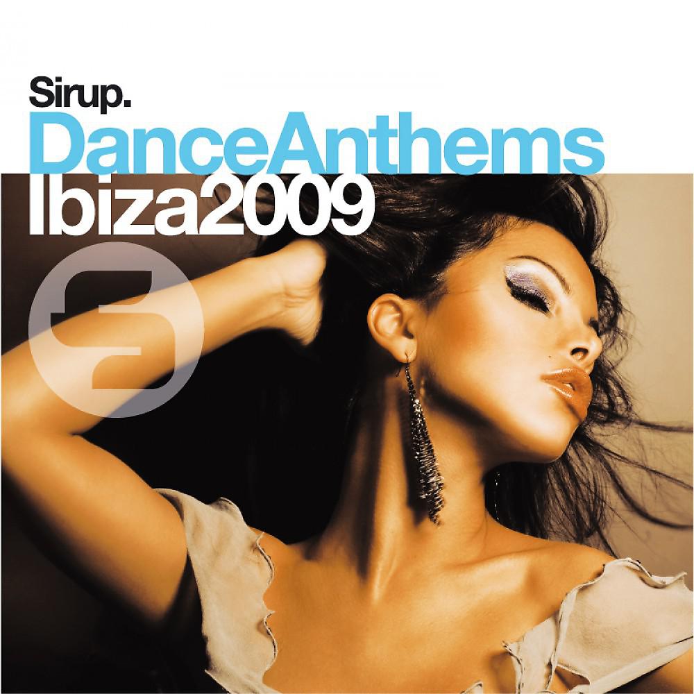 Постер альбома Sirup Dance Anthems «Ibiza 2009»