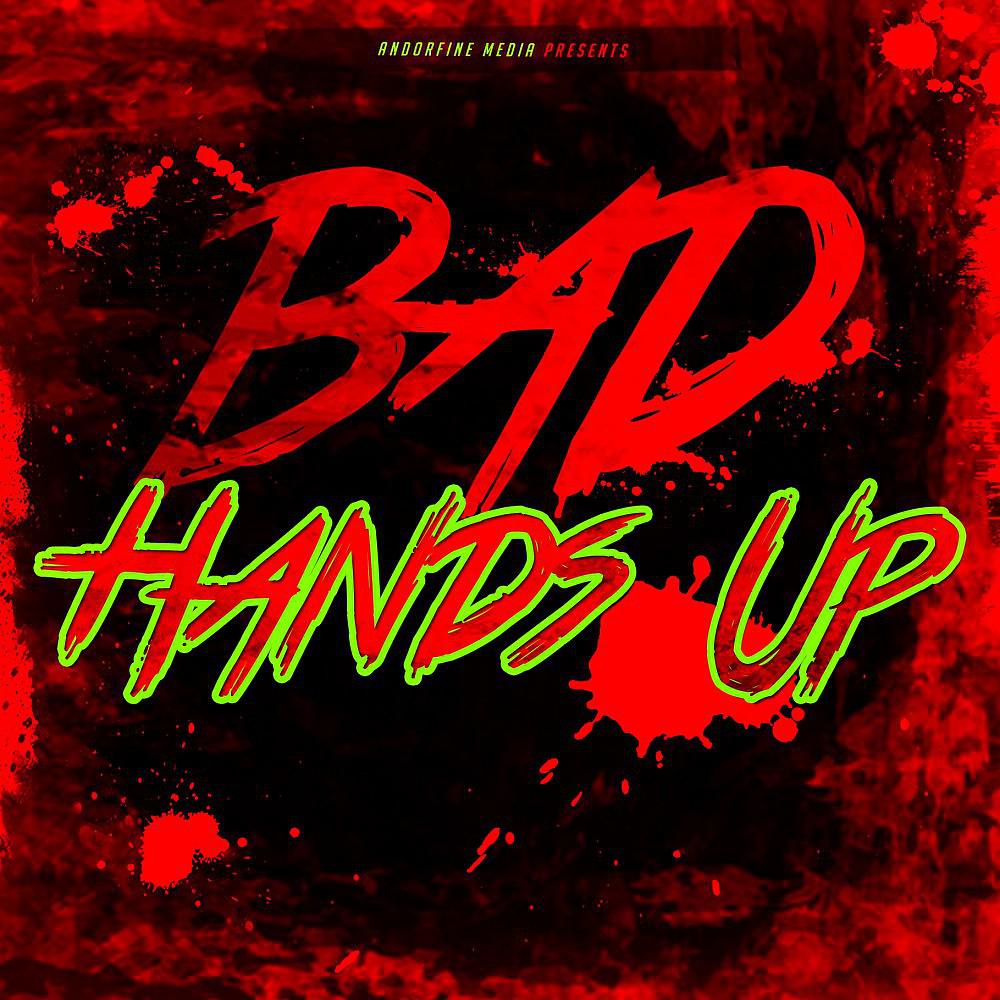 Постер альбома Bad Hands Up