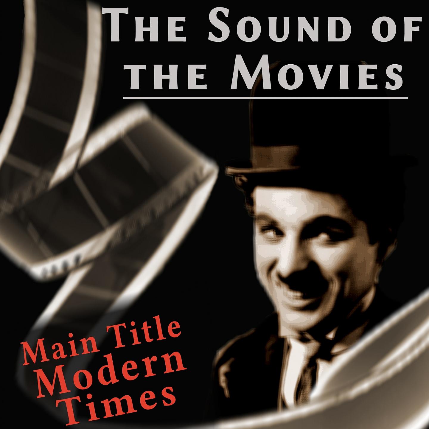 Постер альбома The Sound of the Movies: Charlie Chaplin (Main Title Modern Times)