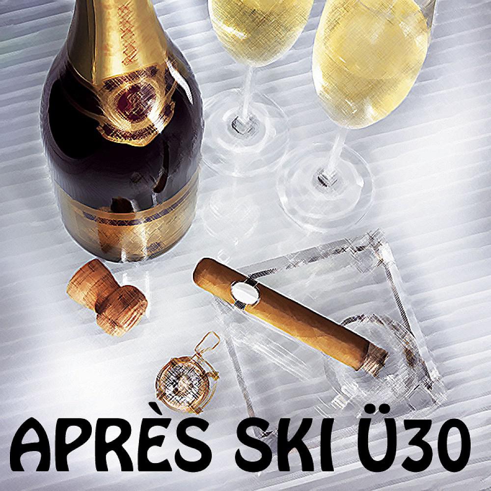 Постер альбома Après Ski Ü30 (Güppli Edition)