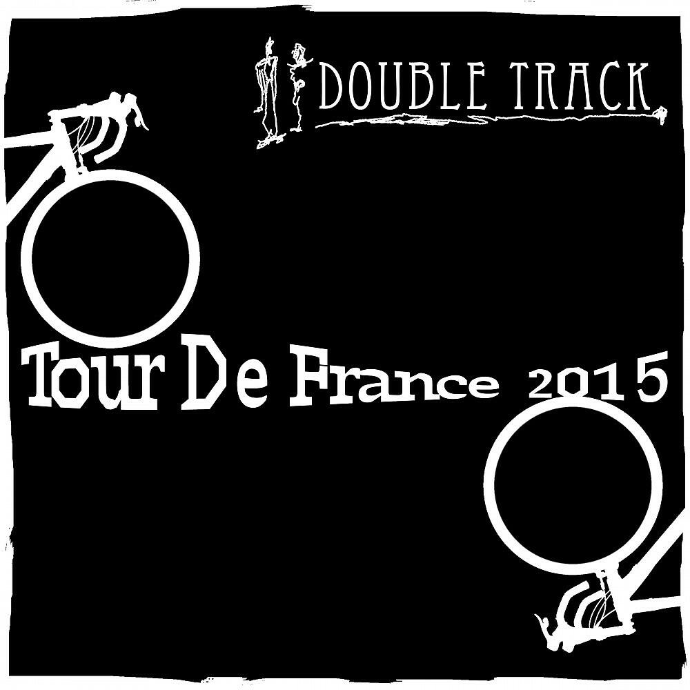 Double Track - Tour de France 2015 (Spécial Mix)