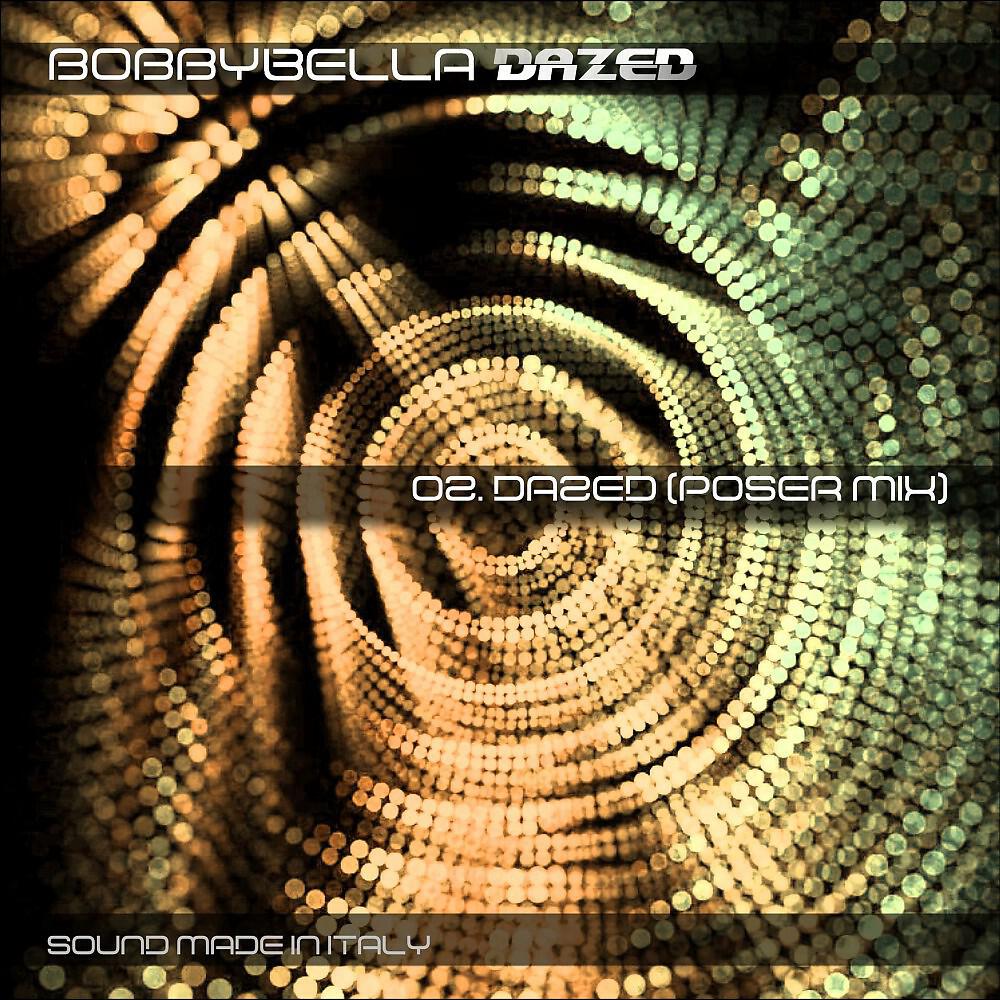 Bobby Bella - Dazed (Poser Mix)