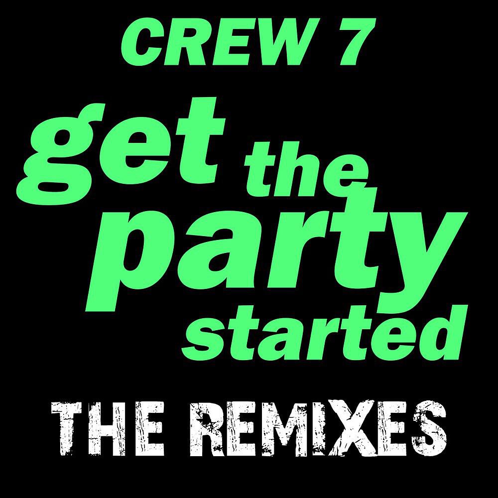 Crew 7 - Get the Party Started (DJ Anady Vs Sander Remix)
