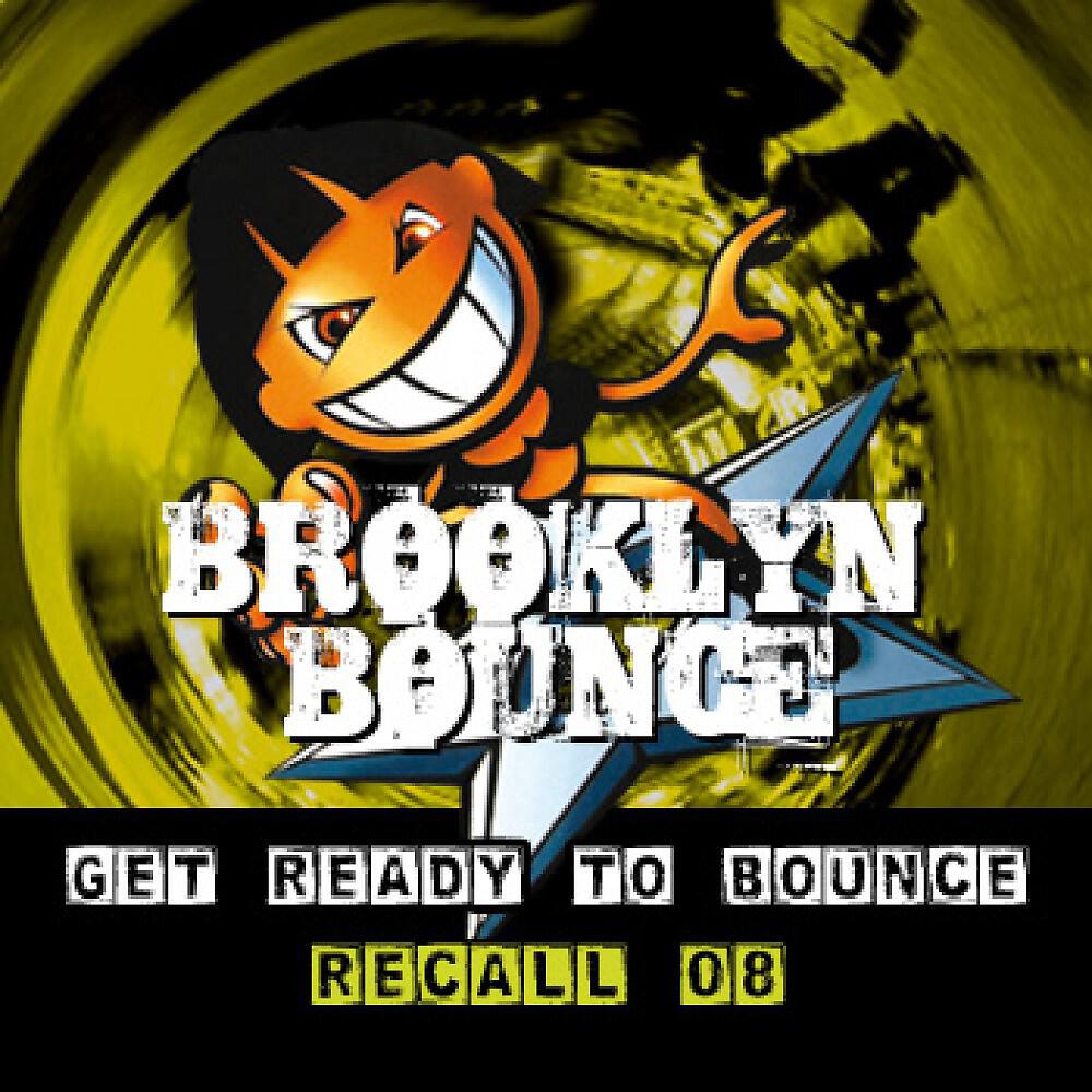 Brooklyn Bounce - Get Ready To Bounce Recall 08 (Discotronic Remix Edit)
