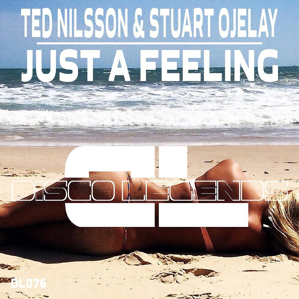 Ted Nilsson & Stuart Ojelay - Just a Feeling (Original Mix)