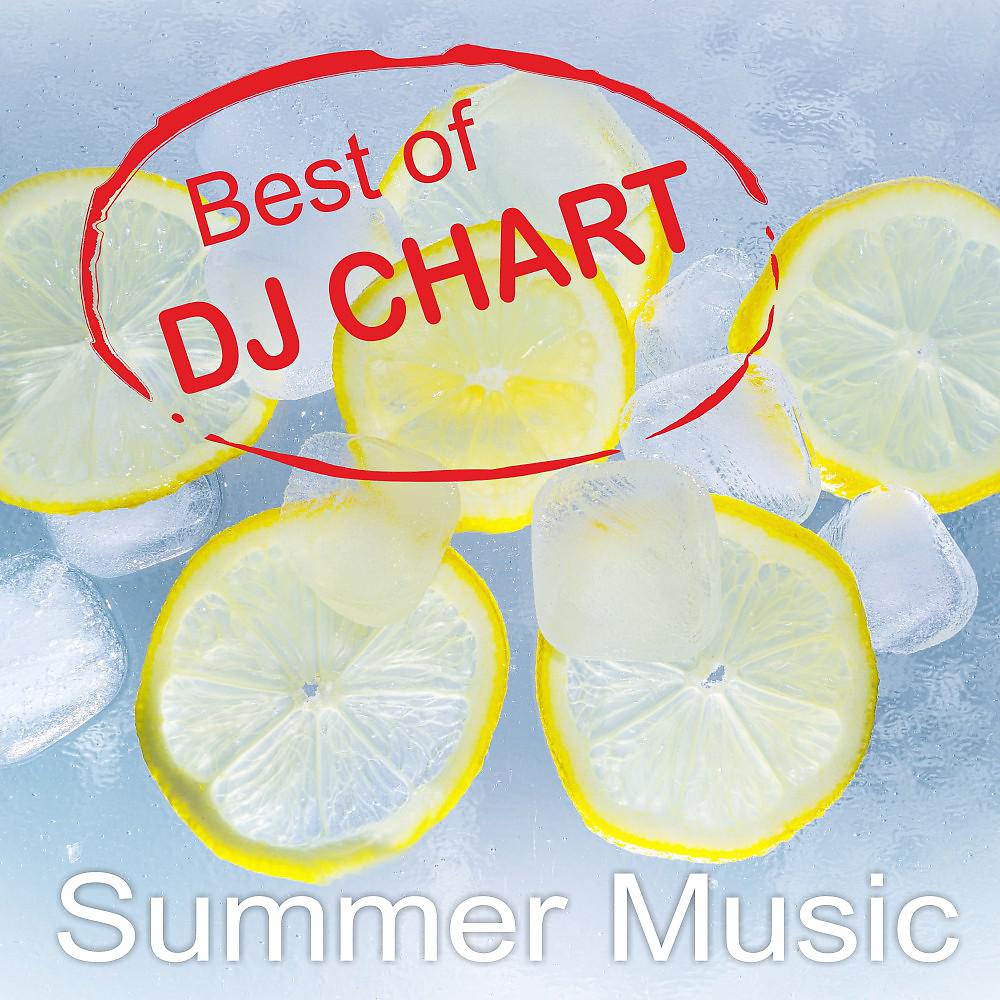 Постер альбома Best of DJ Chart Summer Music