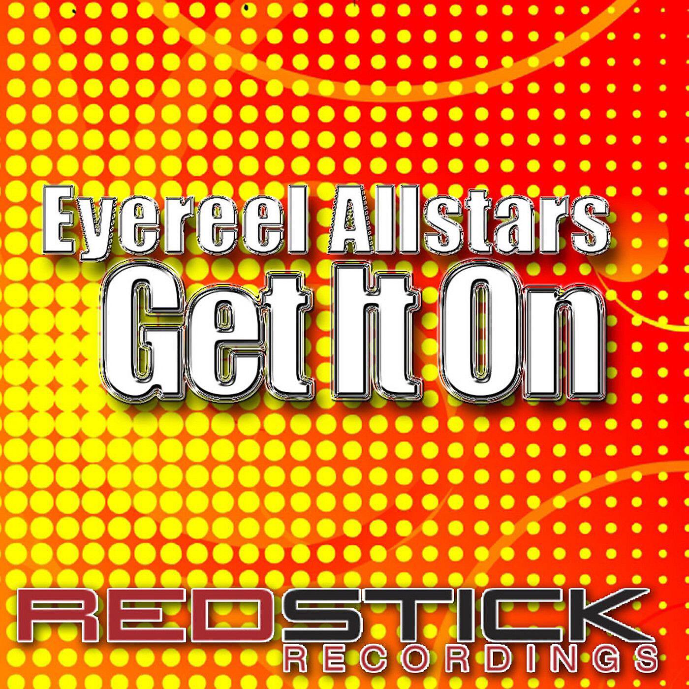 Eyereel Allstars - Get It On (feat. Lucy Clarke) [Soul Seekerz Old School Remix]