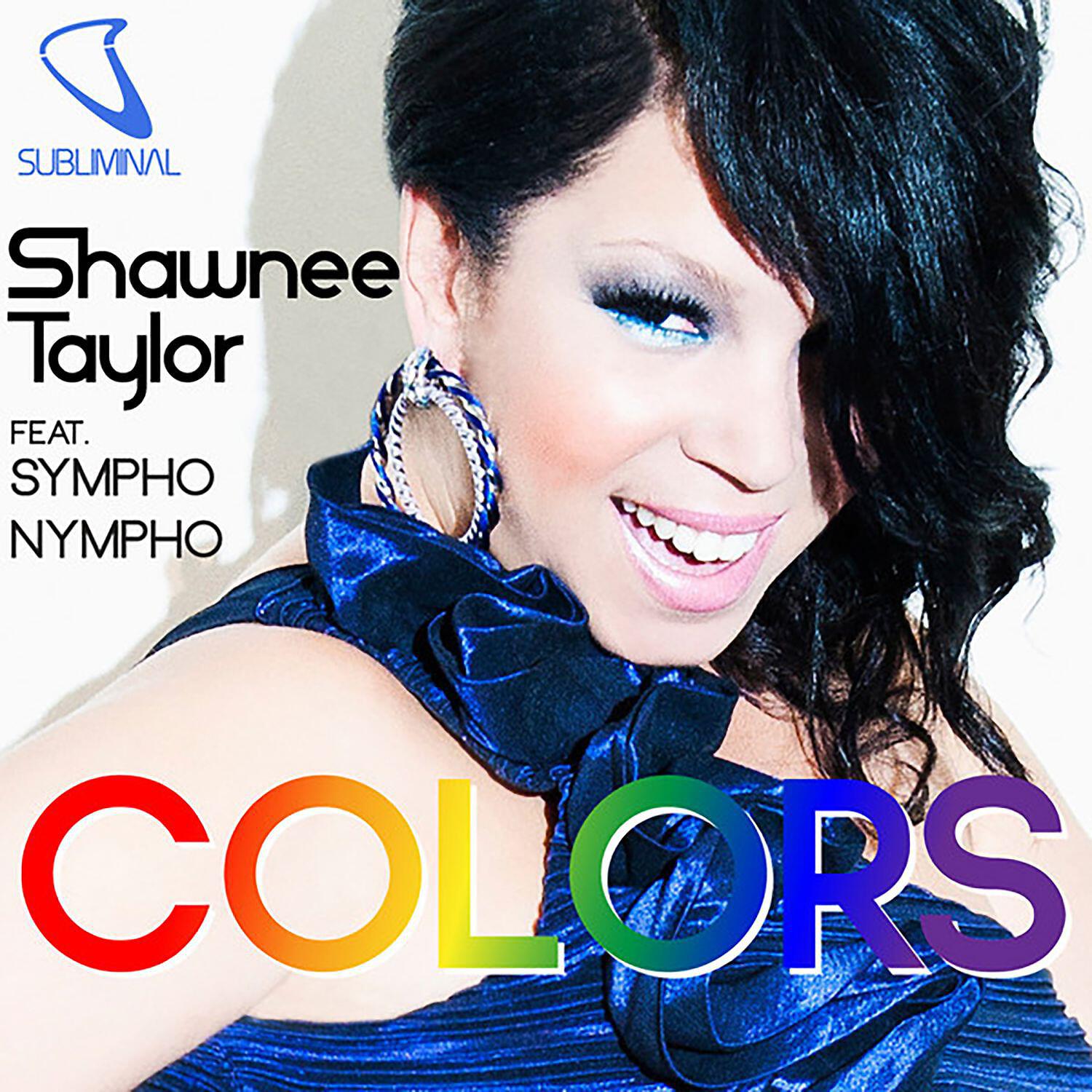 Shawnee Taylor - Colors (feat. SYMPHO NYMPHO) [Club Mix]