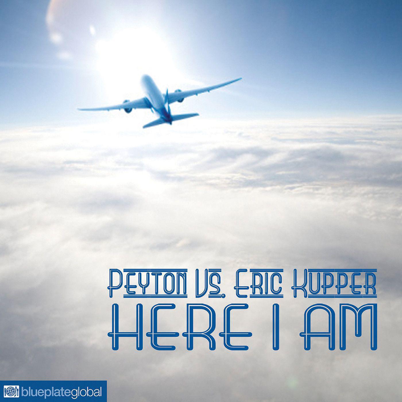 Постер альбома Here I Am (Peyton vs. Eric Kupper)