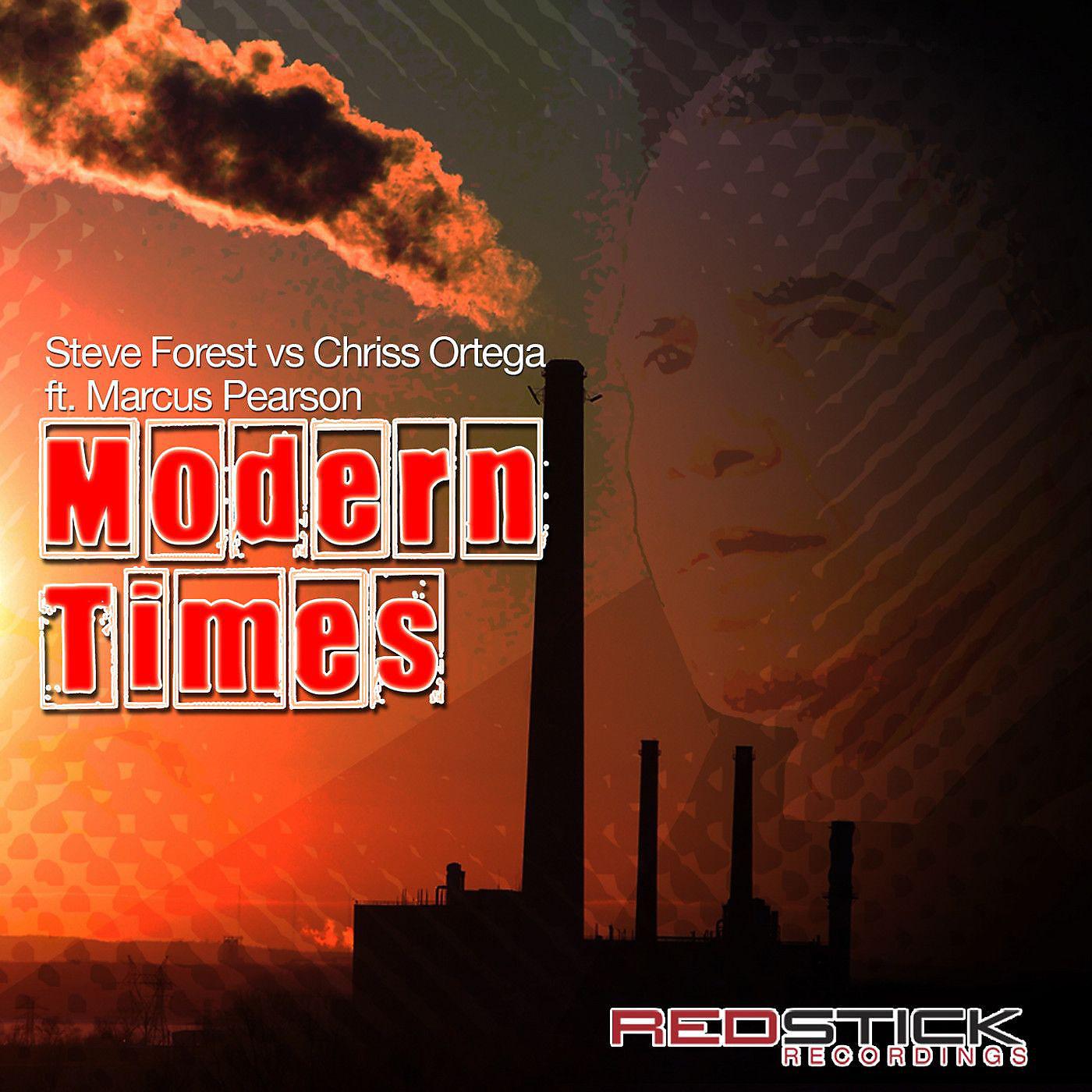 Постер альбома Modern Times (Steve Forest vs. Chriss Ortega) [feat. Marcus Pearson] [Remixes]