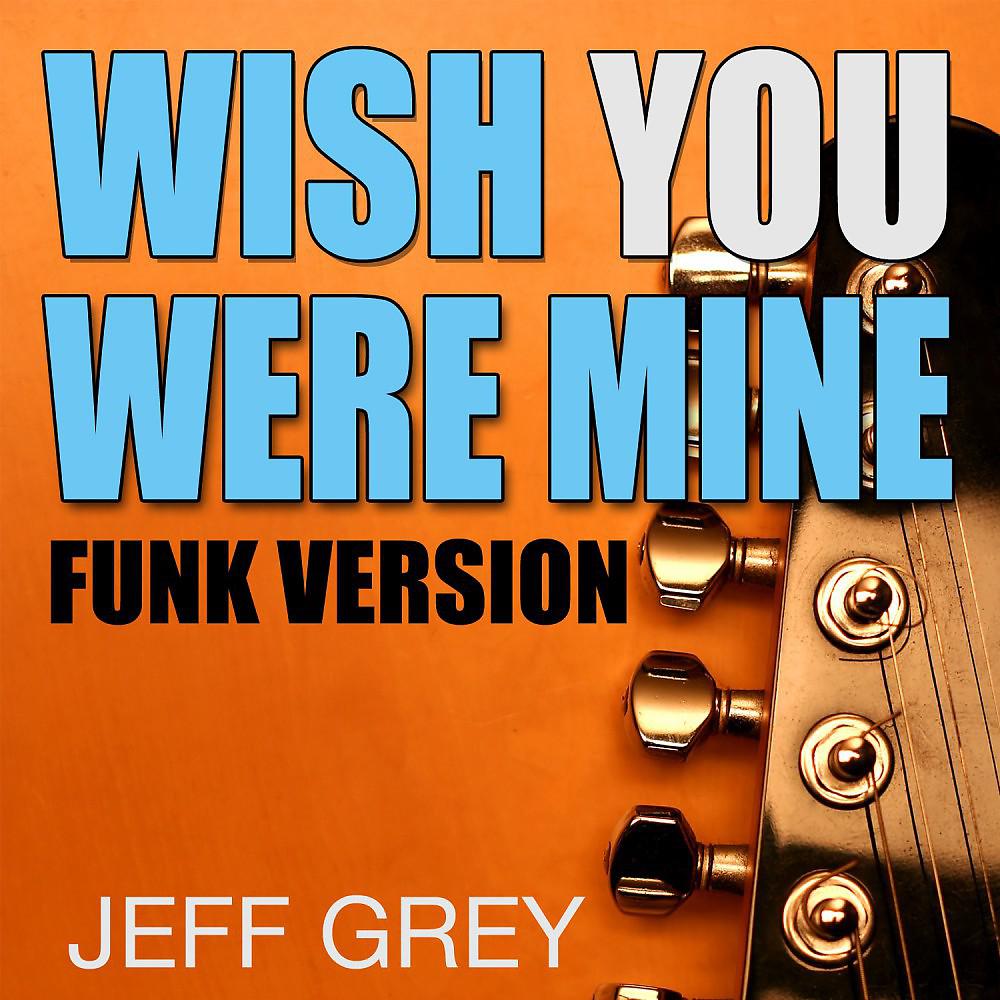Постер альбома Wish You Were Mine (Funk Version)