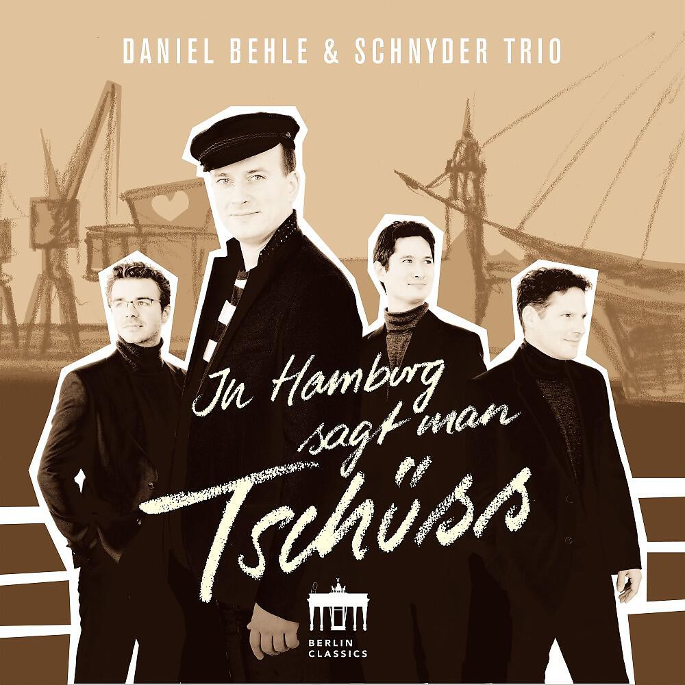 Daniel Behle & Schnyder Trio - In Hamburg sagt man Tschüss