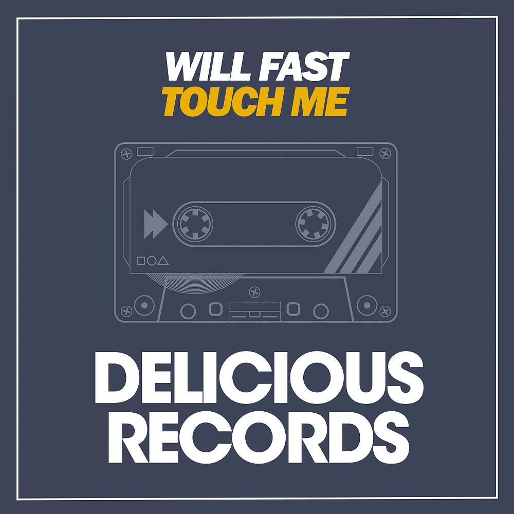 Will Fast - Touch Me (Original Mix)