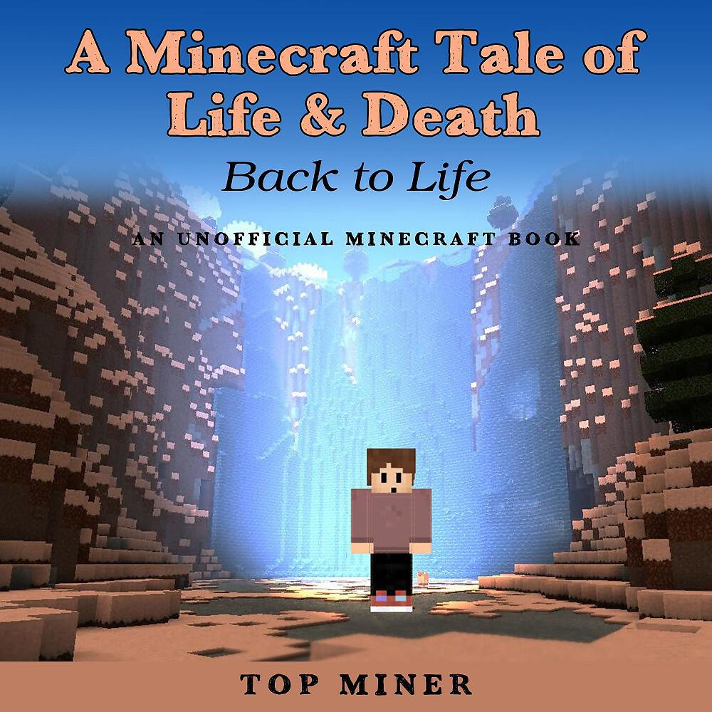 Top Miner - Chapter 1: A Minecraft Tale of Life & Death