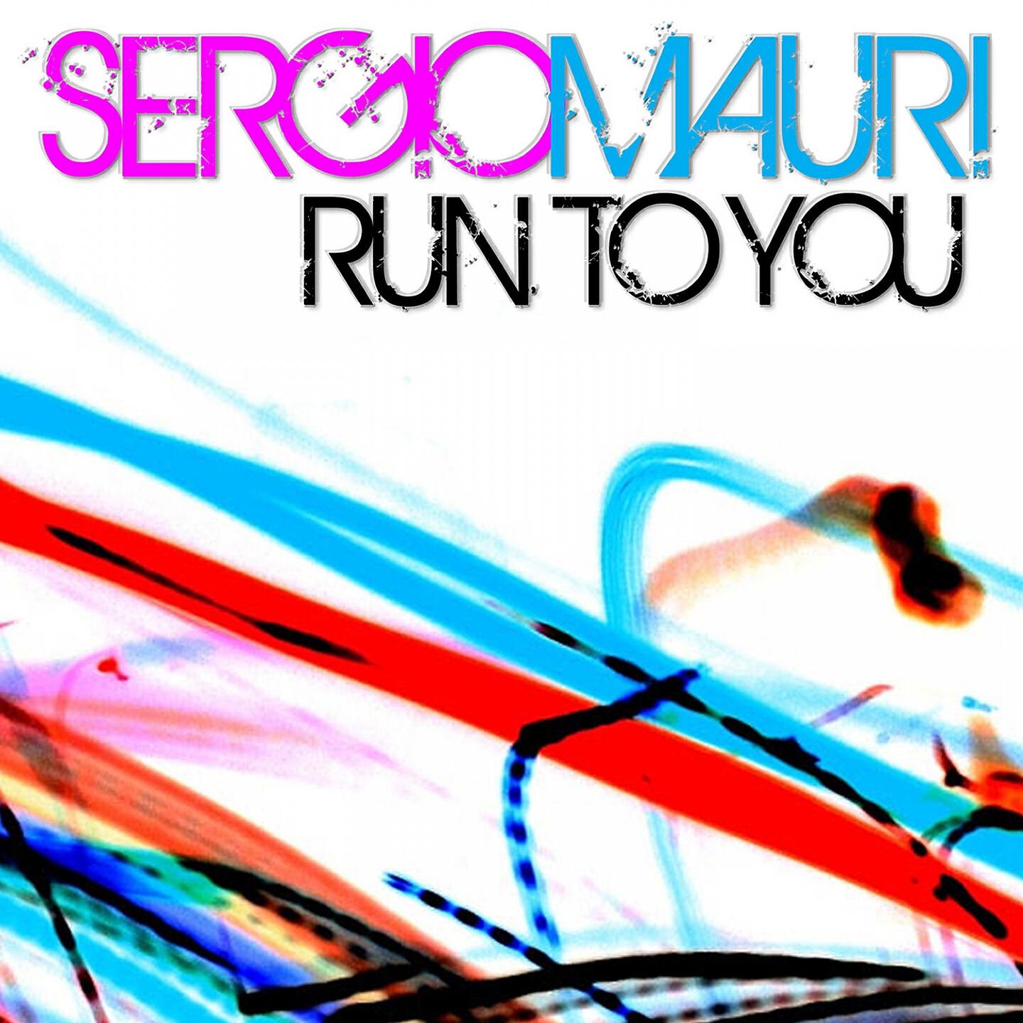 Sergio Mauri - Run To You (Andrea Paci Run To The Mix)