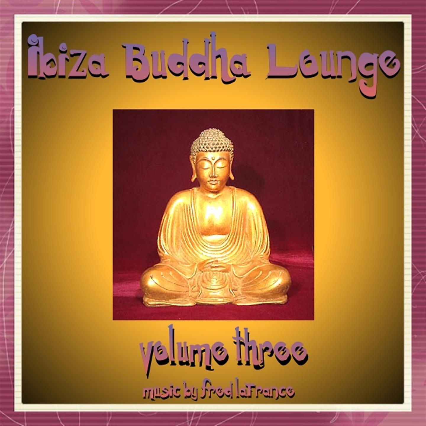 Постер альбома Ibiza Buddha Lounge Volume Three