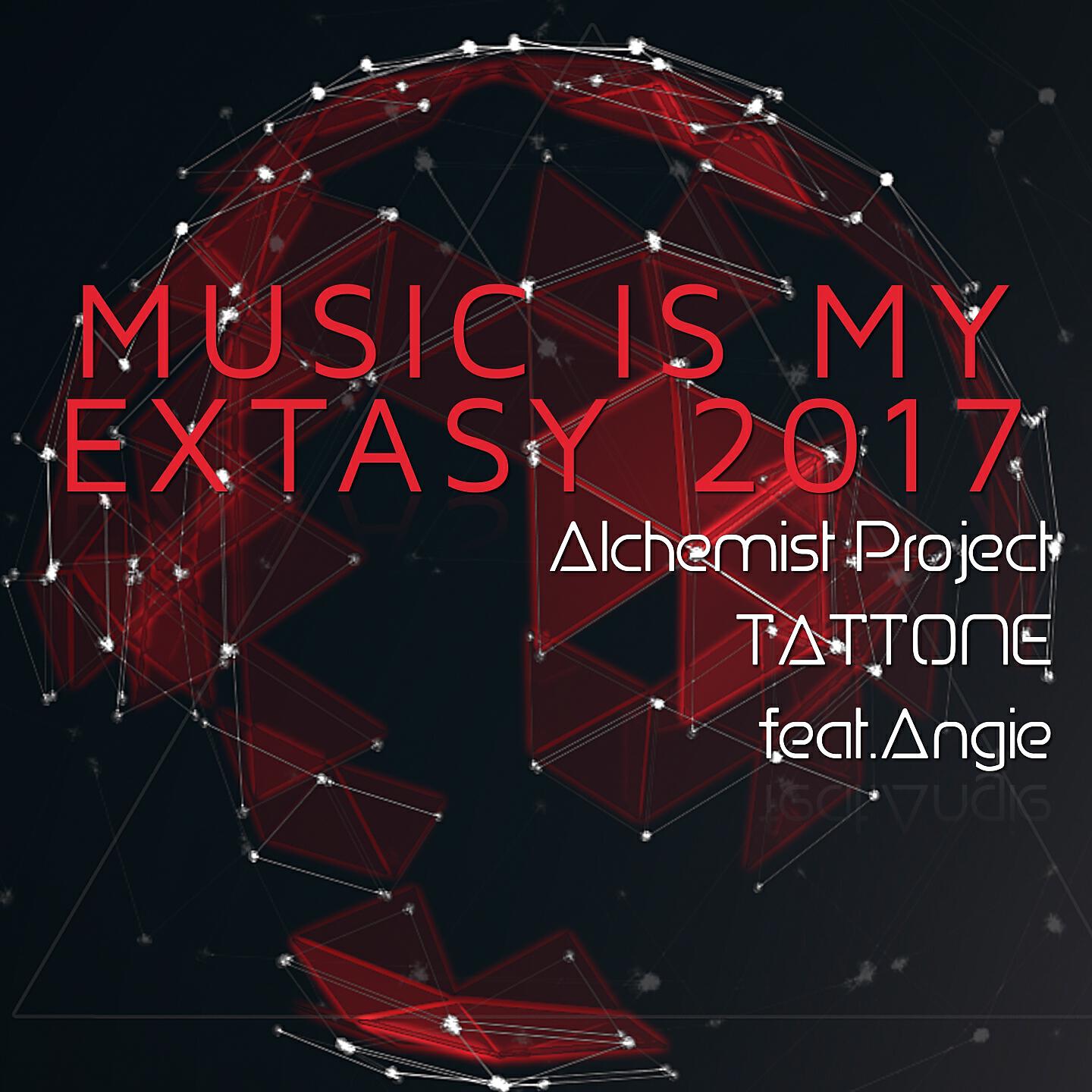 Alchemist Project, TATTONE - Music Is My Extasy 2017 (Radio Cut)