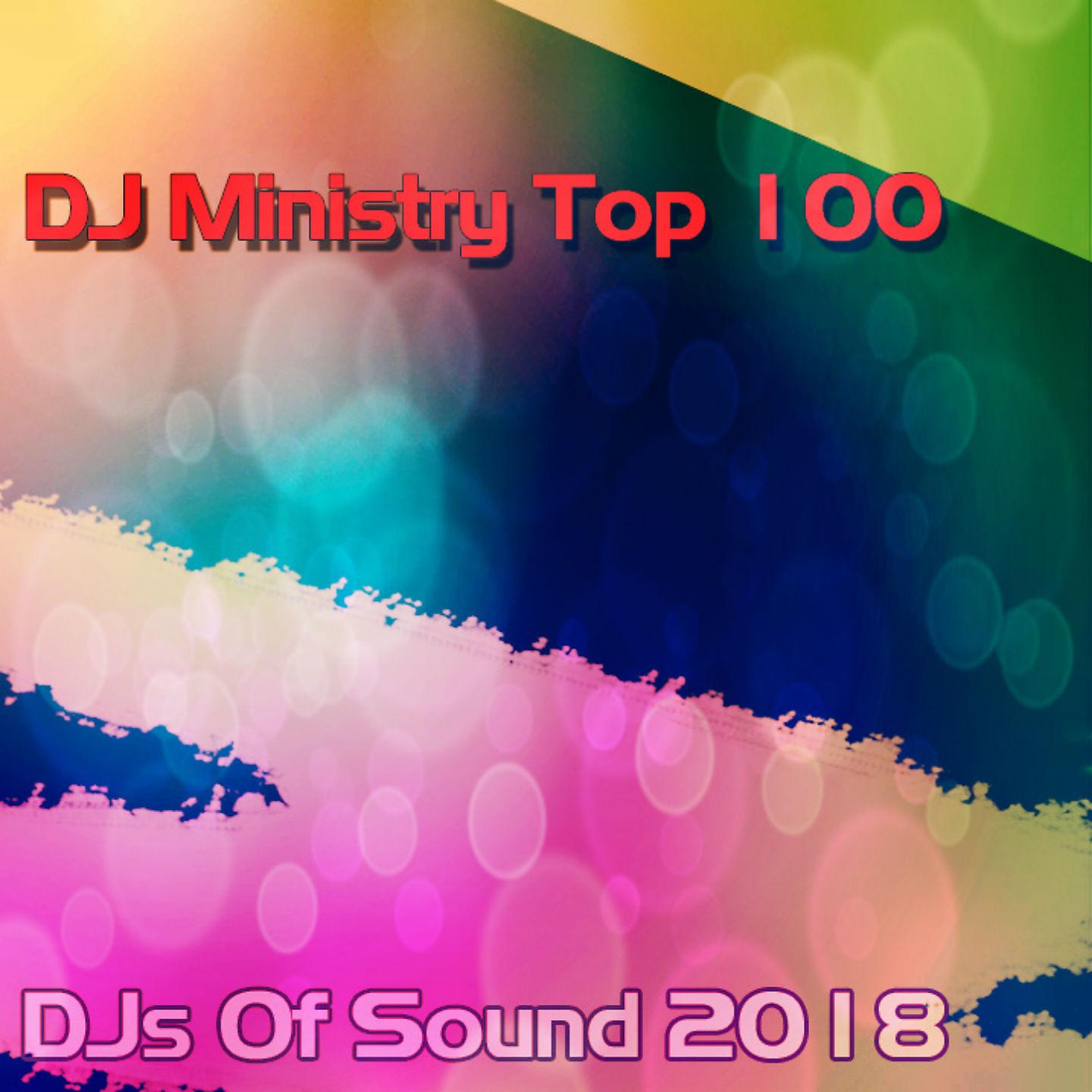 Постер альбома DJ Ministry Top 100 DJS of Sound 2018