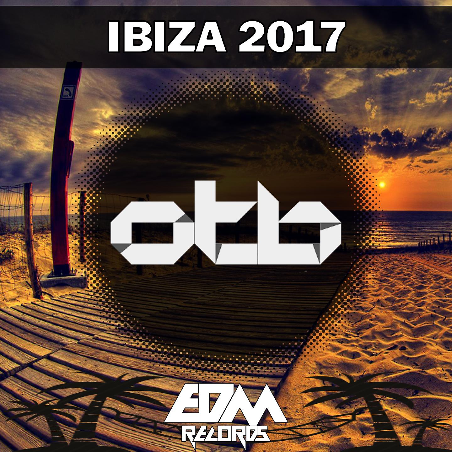Постер альбома Otb EDM Records Ibiza 2017