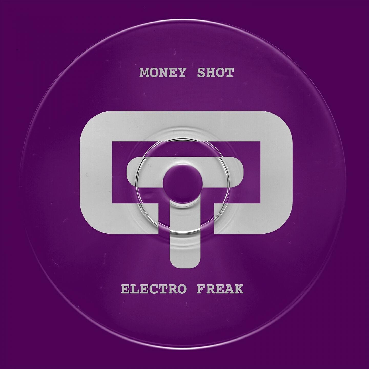 Money Shot - Electro Freak (Mrtimothy & Grant Smillie Dub)