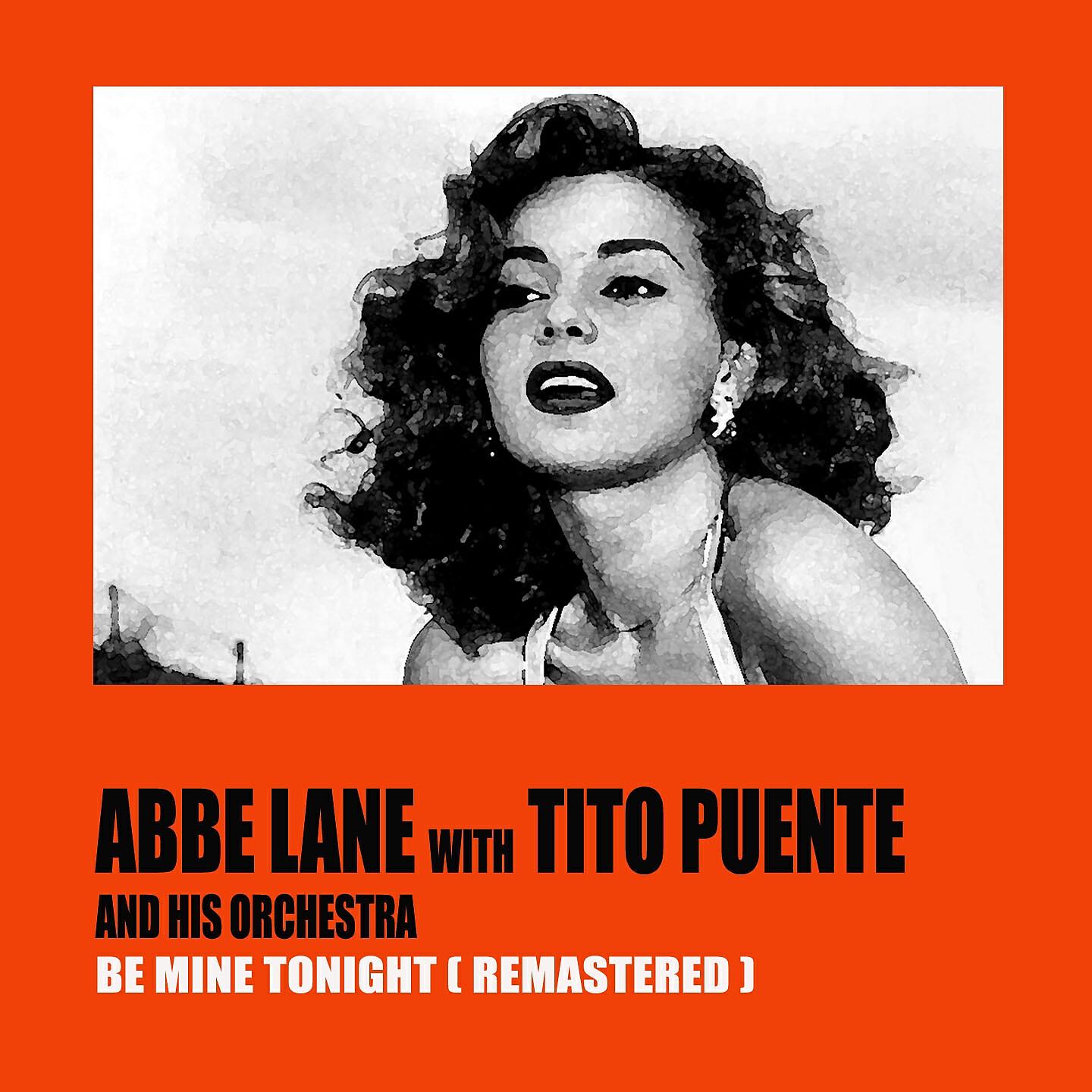 Abbe Lane with Tito Puente and His Orchestra - Noche De Ronda (Be Mine Tonight) (Remastered)