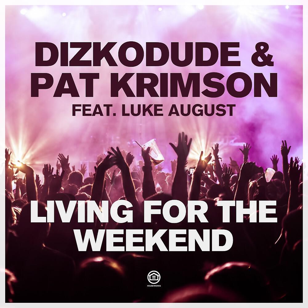 Dizkodude - Living for the Weekend (DJ Antoine Vs Mad Mark 2k17 Extended Remix)