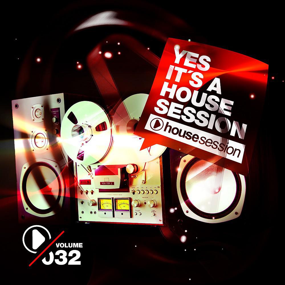 Постер альбома Yes, It's a Housesession -, Vol. 32