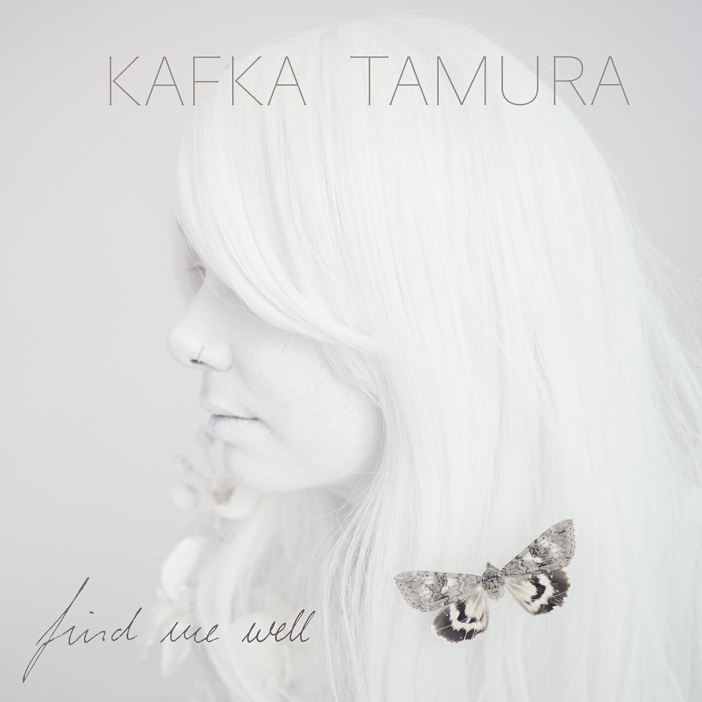 Kafka Tamura - Find Me Well