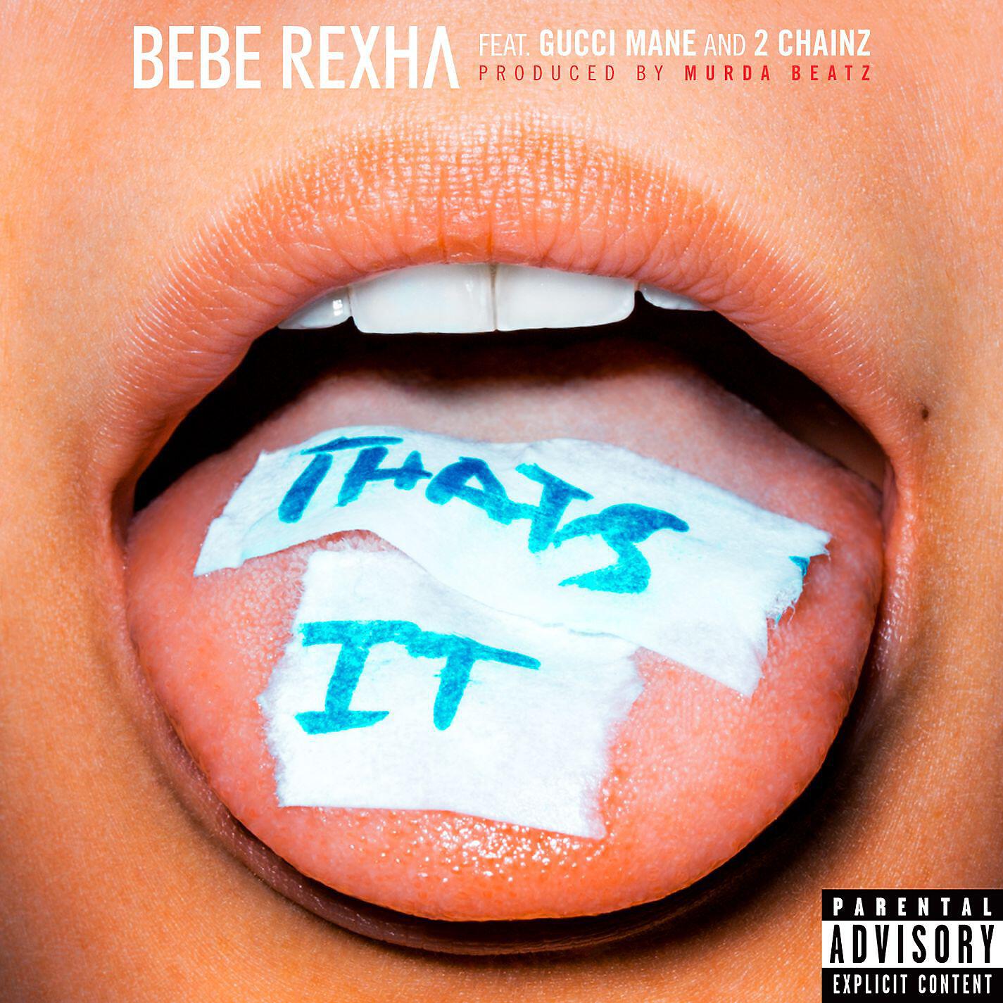 Bebe Rexha - That's It (feat. Gucci Mane & 2 Chainz)