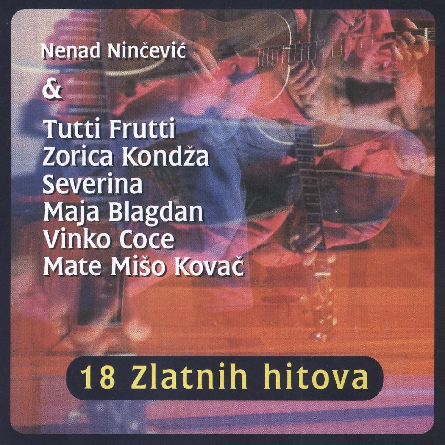 Постер альбома 18 Zlatnih Hitova Nenada Ninčevića