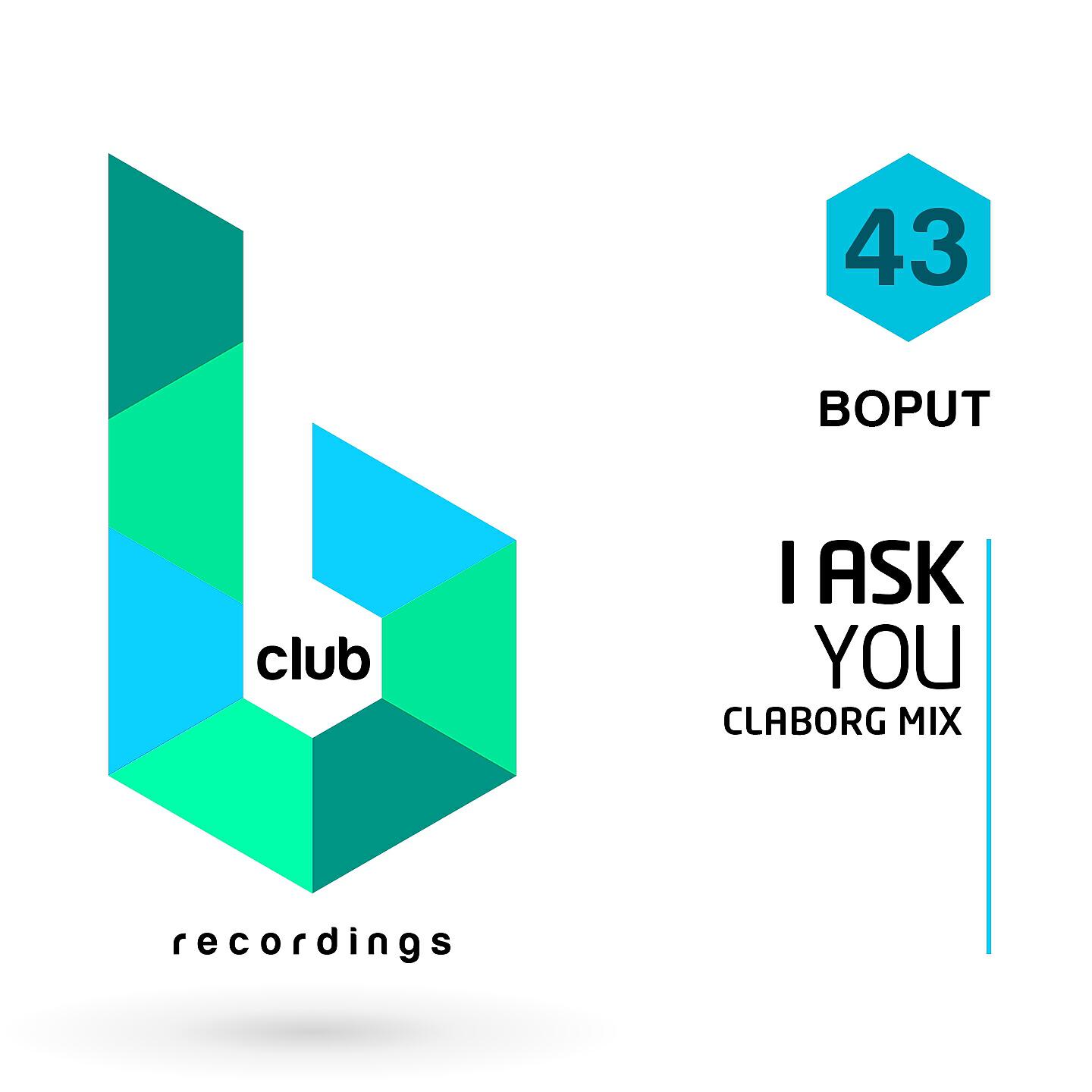 Boput - I Ask You (Claborg Mix)