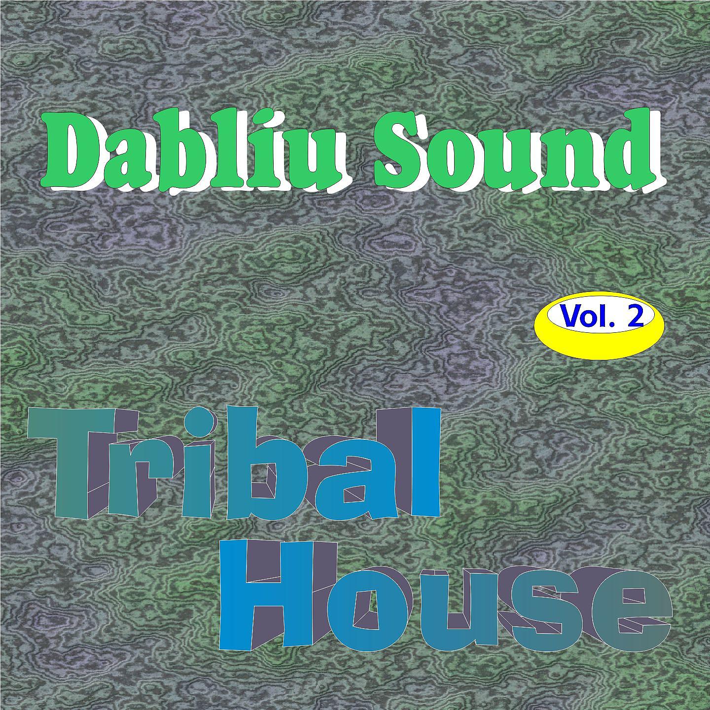 Постер альбома Dabliu Sound Tribal House, Vol. 2
