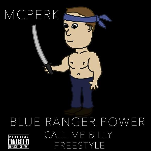 Mcperk - Blue Power Ranger (Call Me Billy)