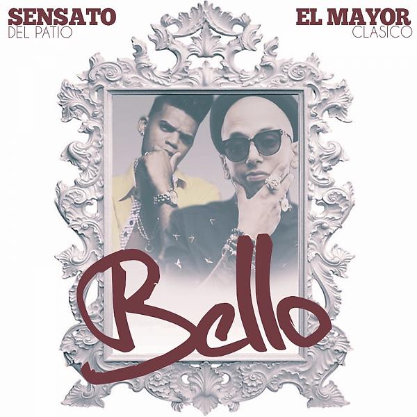 Постер альбома Bello  (feat. Sensato Del Patio)