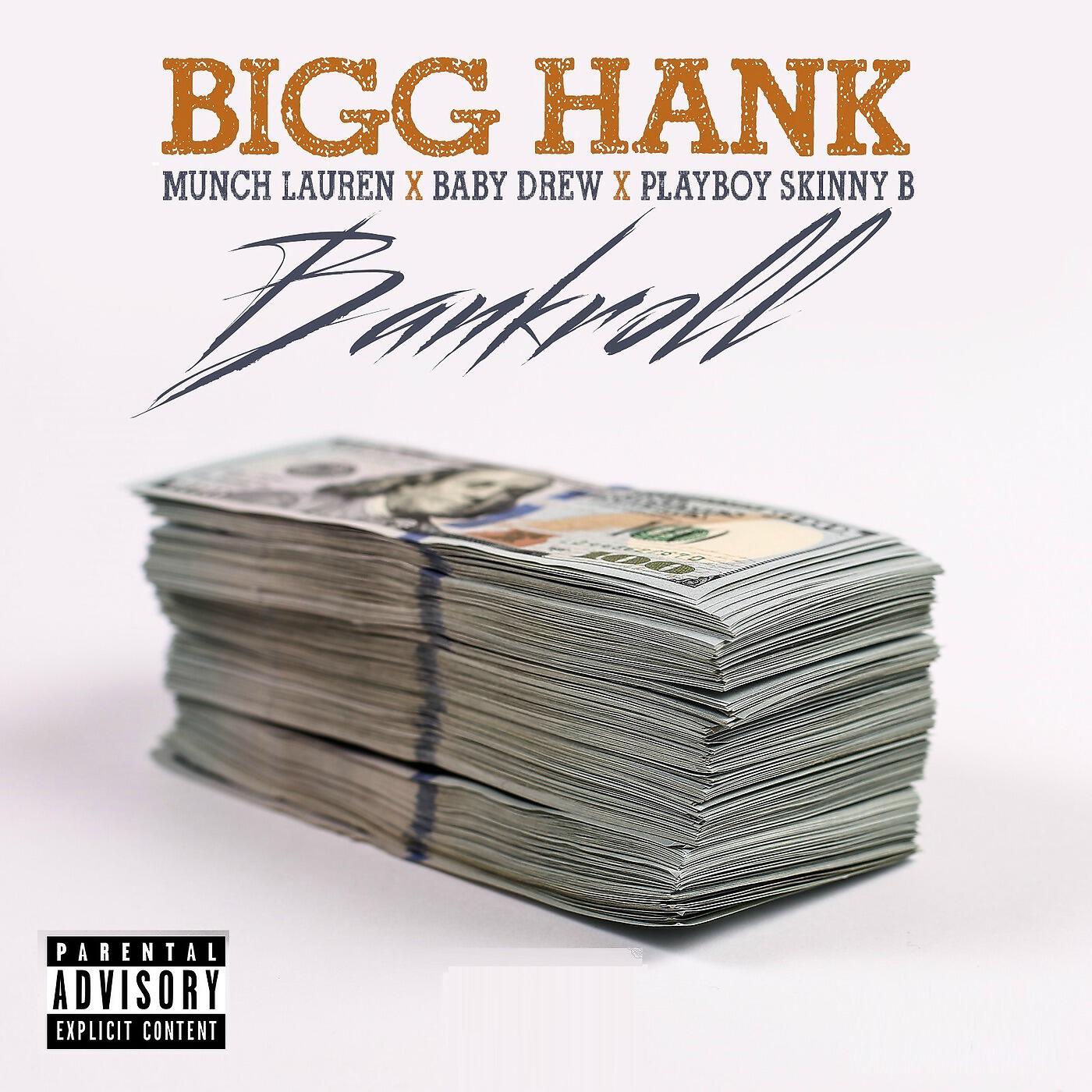 BIGG HANK - Bankroll (feat. Munch Lauren, Baby Drew & Playboy Skinny B)
