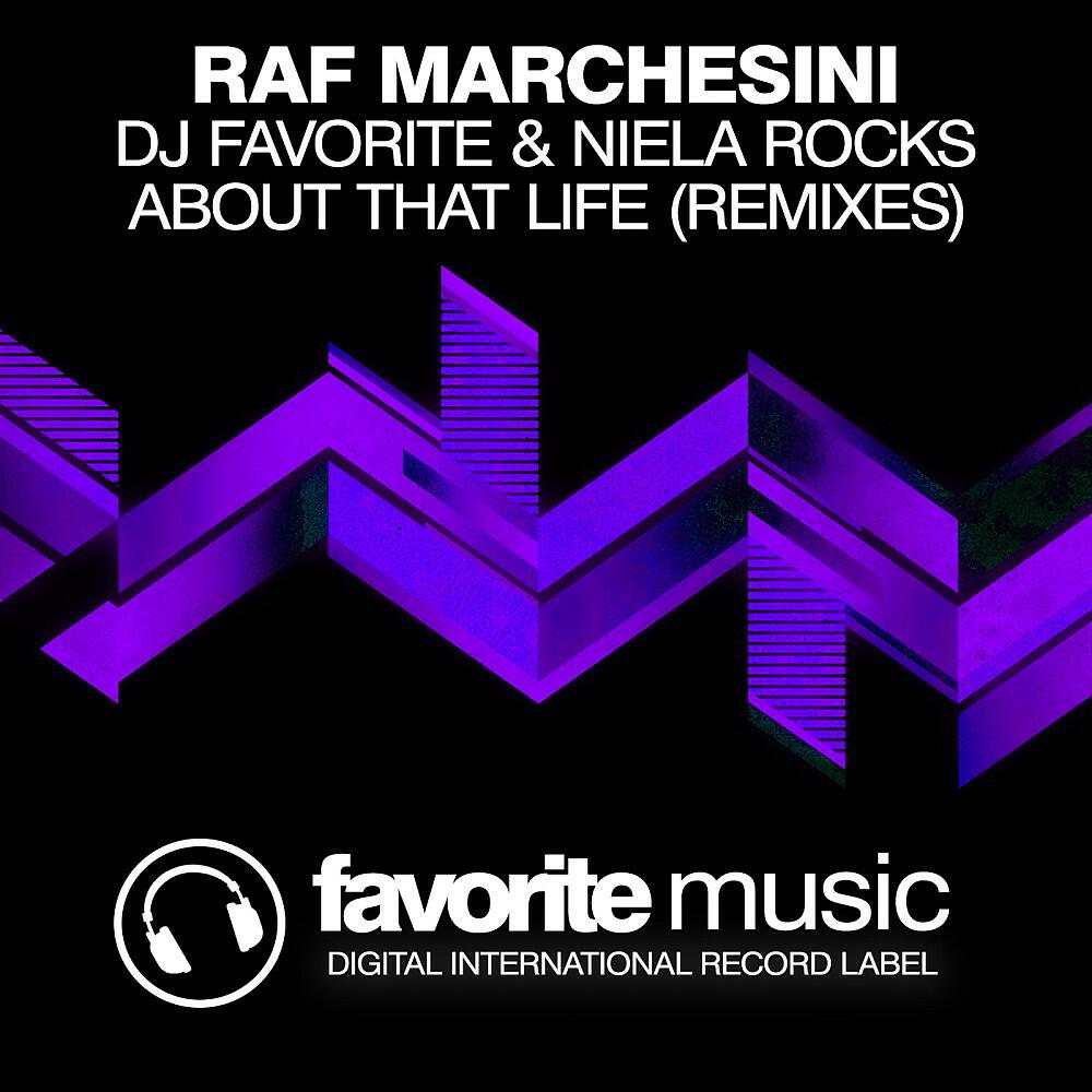 Raf Marchesini, DJ Favorite & Niela Rocks - About That Life (Lykov Remix)