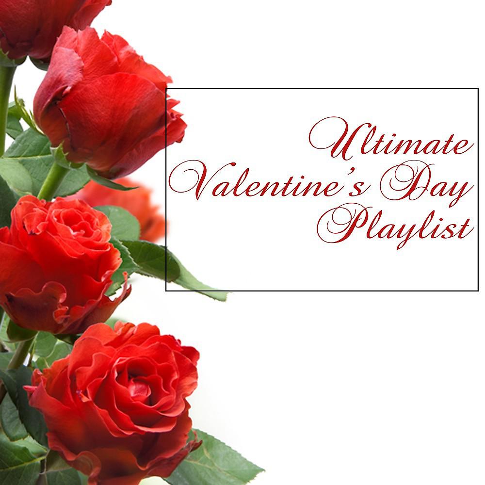 Постер альбома Ultimate Valentine's Day Playlist