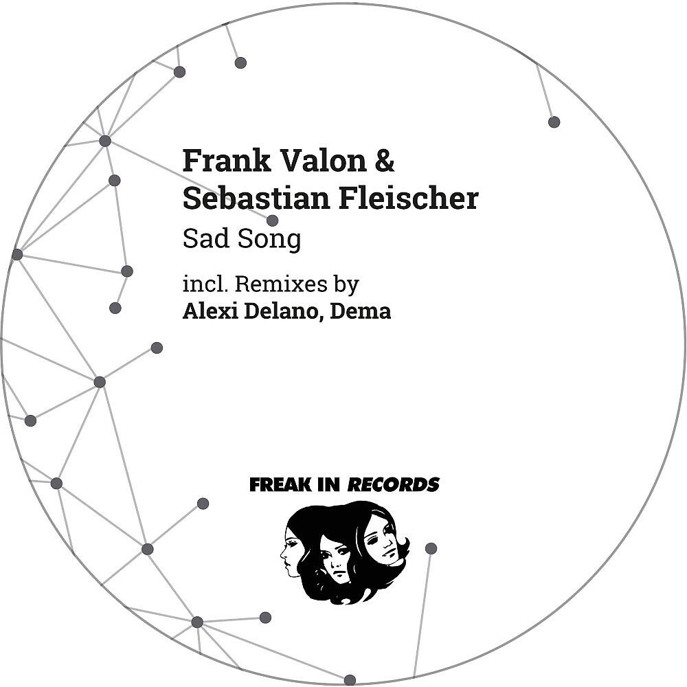 Frank Valon & Sebastian Fleischer - Sad Song (Alexi Delano Remix)