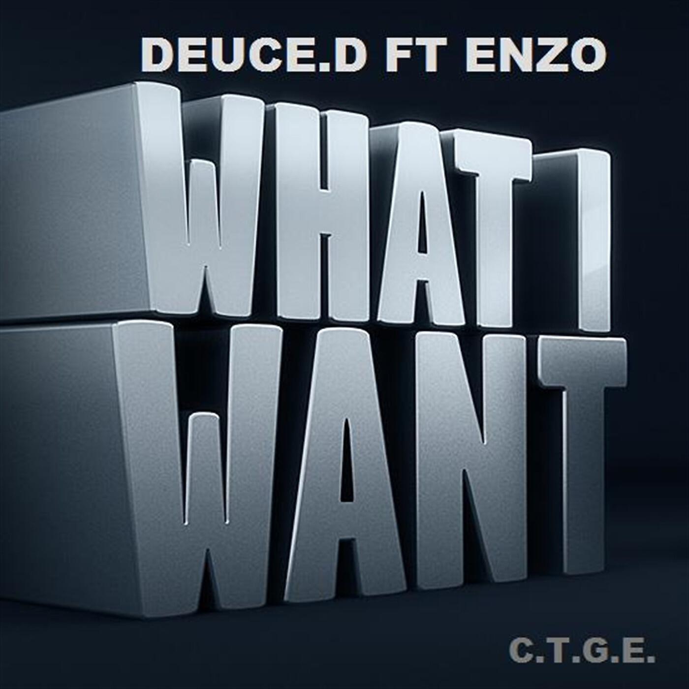 DEUCE.D - What I Want (feat. Enzo)
