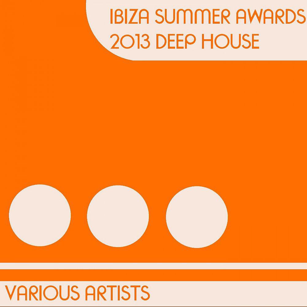 Постер альбома Ibiza Summer Awards 2013 Deep House