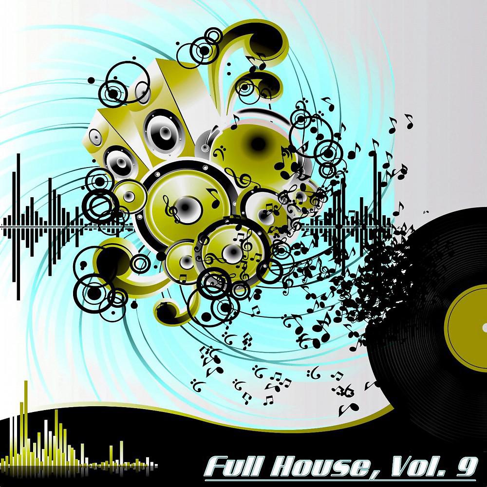 Постер альбома Full House, Vol. 9 (The Many Sounds of House Music)