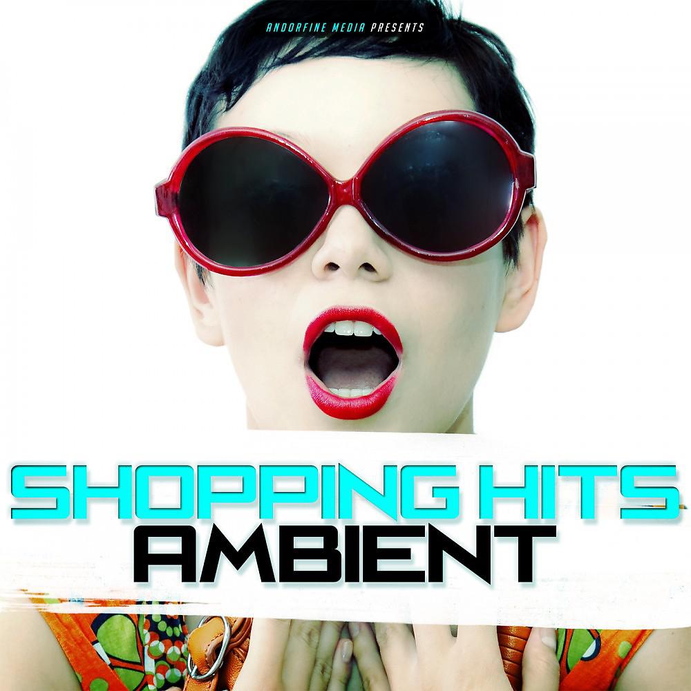 Постер альбома Shopping Hits Ambient