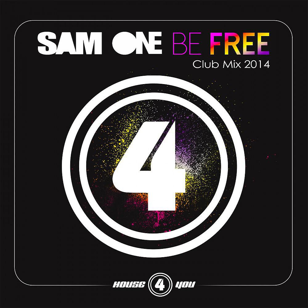 Sam One - Be Free (Club Mix 2014)