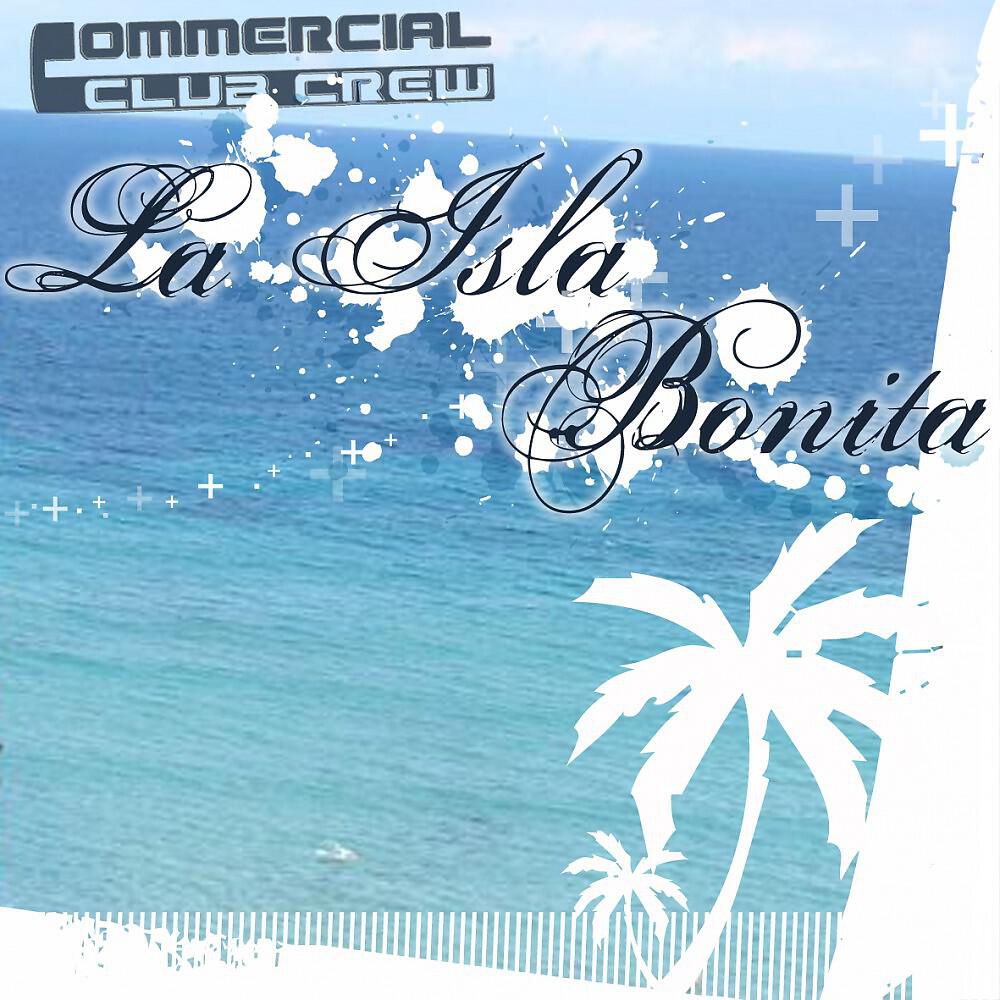 Commercial Club Crew - La Isla Bonita (Andy Stroke Radio Mix)