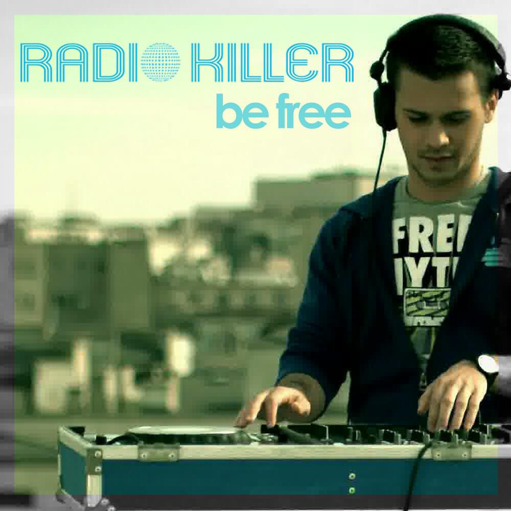 Radio Killer - Be Free (Sunrider Edit)