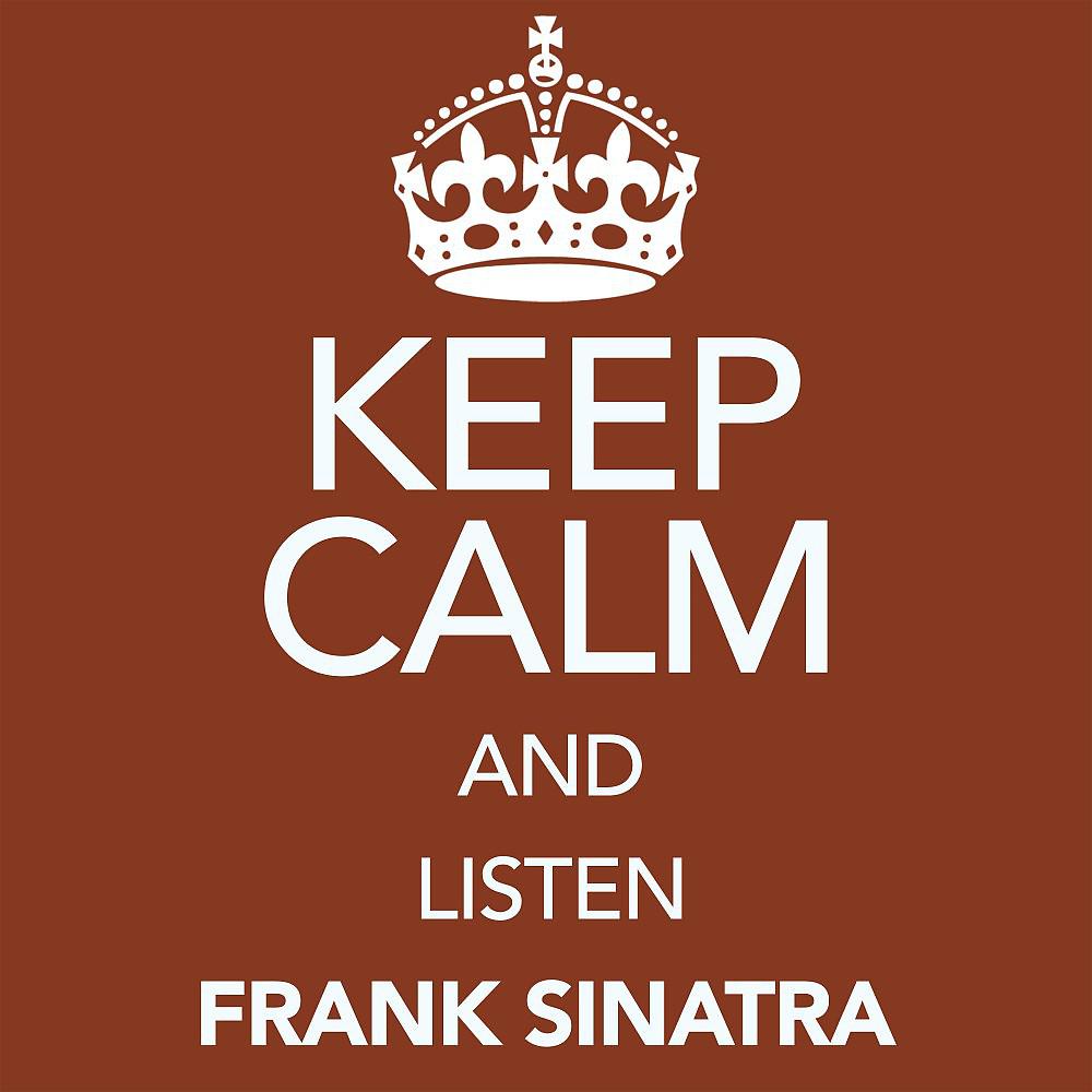 Постер альбома Keep Calm and Listen Frank Sinatra