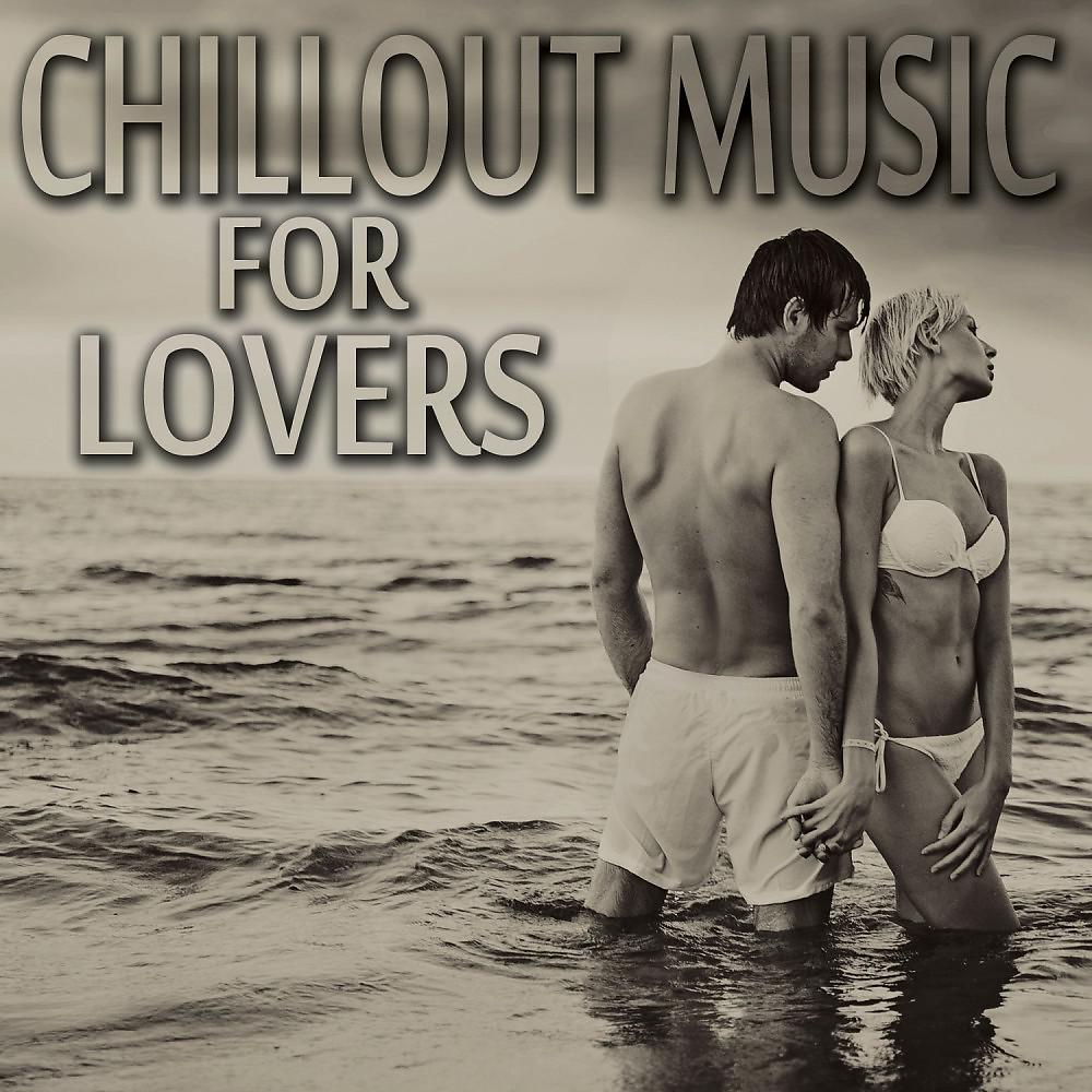 Постер альбома Chillout Music for Lovers
