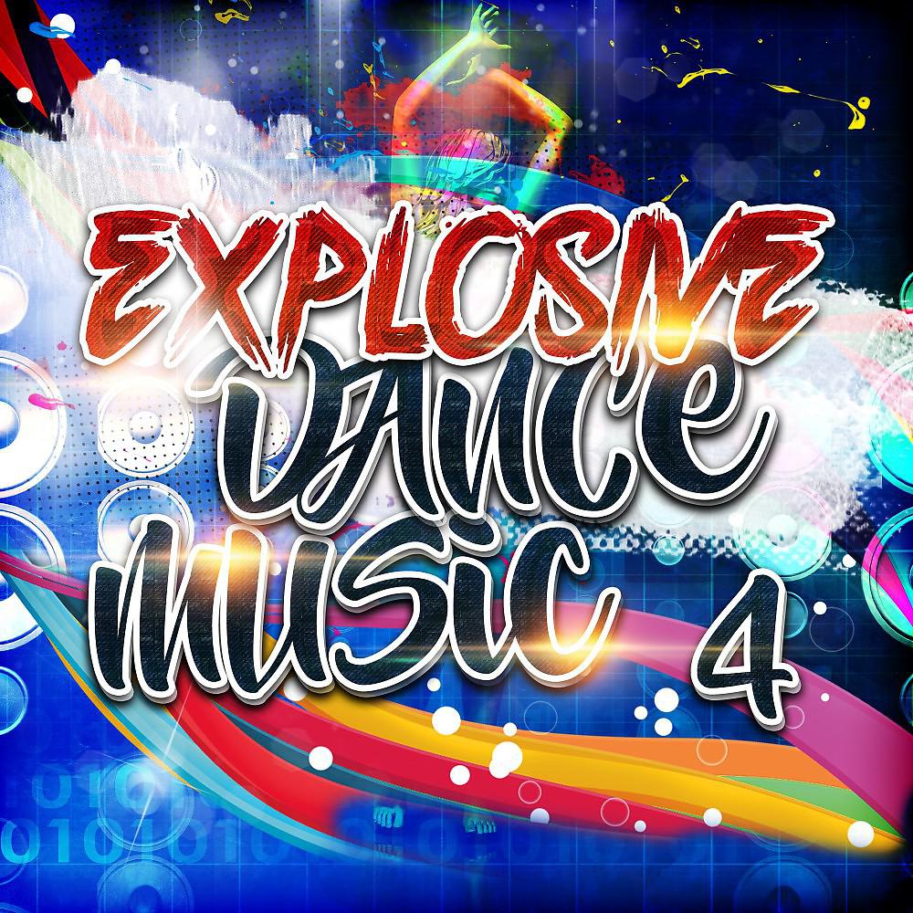 Постер альбома Explosive Dance Music 4